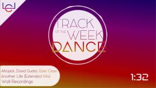 Afrojack, David Guetta, Ester Dean - Another Life (Extended Mix) / TRAK OF THE WEEK DANCE