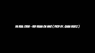 @DaRealCrew - Red Beam On Who