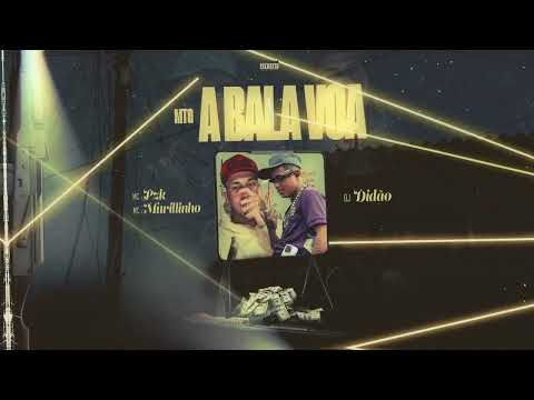 Mc Murillinho, Mc Pzk, DJ Didão - A Bala Voa
