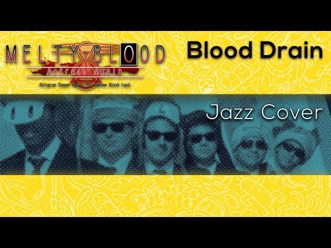 Blood Drain (Melty Blood: Actress Again) Jazz Cover - The Consouls