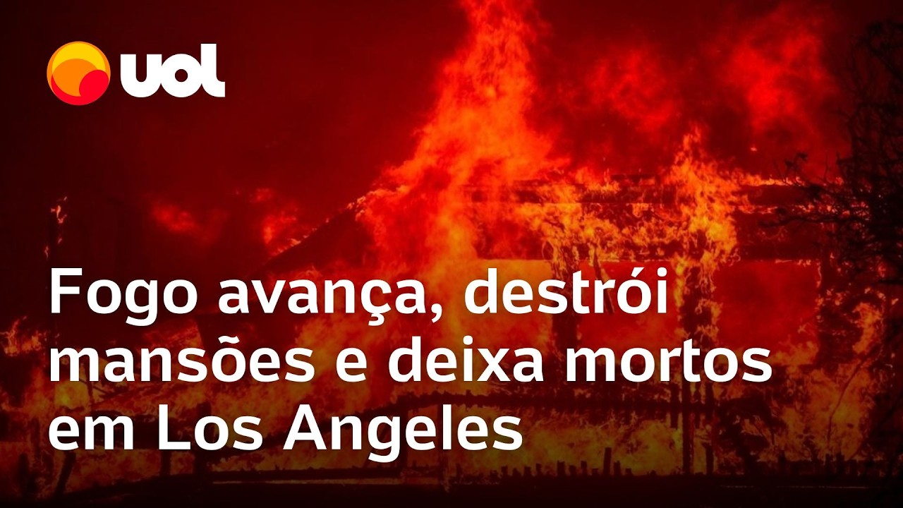 Incêndios em Los Angeles: Fogo avança na Califórnia, destrói casas e mansões e deixa mortos; vídeos