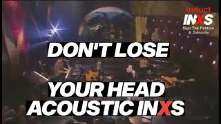 Don&#39;t Lose Your Head INXS Acoustic | Induct INXS