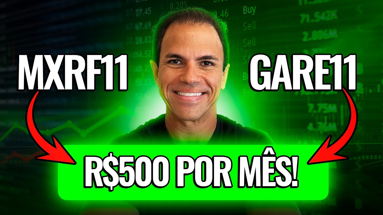 Como receber R$ 500 reais por mês com o MXRF11 e GARE11
