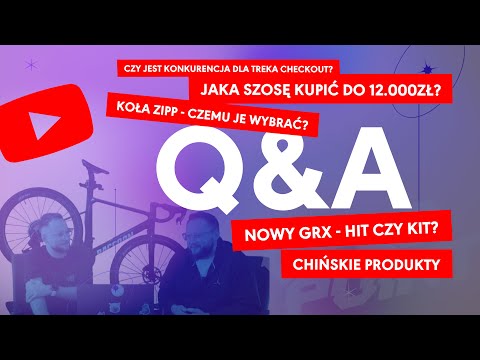 Odpowiedzi na komentarze - Q&A. Nowy GRX - hit czy kit? Znów ten Zipp. Co wydarzy się u nas w 2026?
