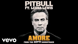 Pitbull, Leona Lewis - Amore (From the "Gotti" Soundtrack)