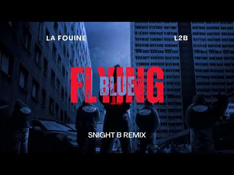 La Fouine & L2B – Flying Blue (Snight B Remix)