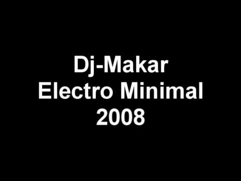 Dj-Makar : Electro Minimal 2008