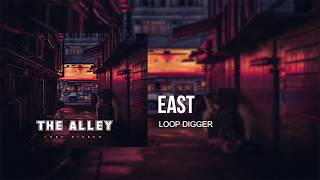 LOOP DIGGER -  EAST (THE ALLEY BEAT TAPE)