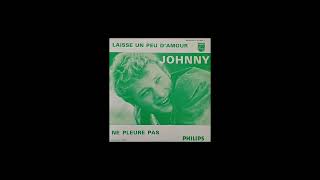 Johnny Hallyday  Laisse Un Peu D&#39;amour  version 1965
