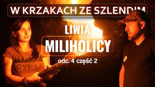 W krzakach ze Szlendim - Liwia Miliholicy odc. 4 część 2
