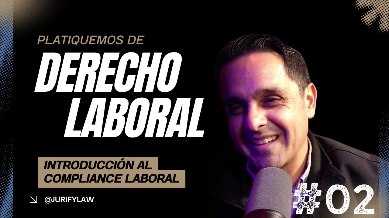 Episodio 2. Introducción al Compliance Laboral