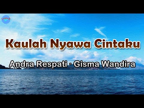 Kaulah Nyawa Cintaku - Andra Respati (lirik Lagu) | Lagu Indonesia  ~ kau gadis pertama kucinta
