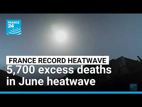 France recorded 5,700 more deaths than usual during its historic June heat wave