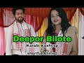 Deepor bilote || Karabi Kashyap & Shoriful Ahmed || Rakesh Riyaan & Ailita