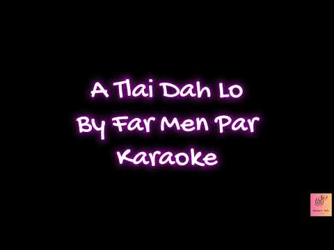A Tlai Dah Lo Karaoke + Harmony