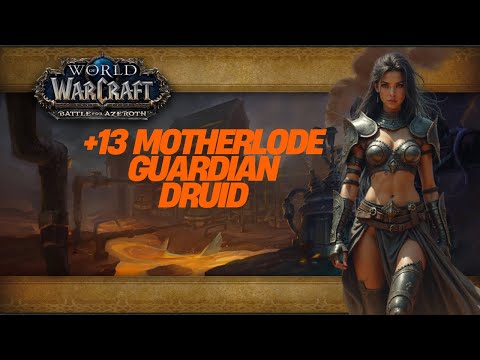 The MOTHERLODE +13 M+ Dungeon (Mythic Plus) Guardian Druid Tank PoV WoW