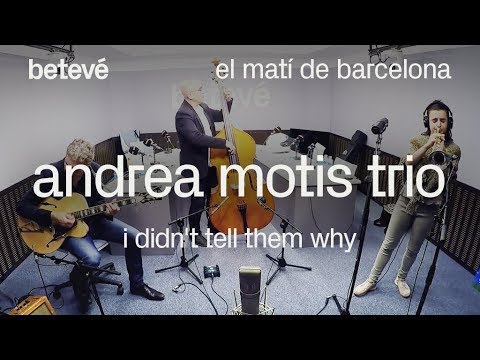 Andrea Motis Trio 'I didn't tell them why' - Acústics | betevé