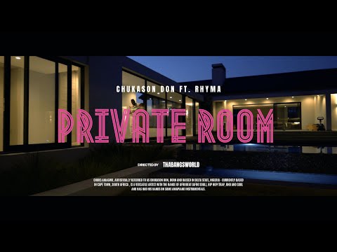 Chukason Don - Private Room (feat. Rhyma) [Official Video]