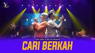 Download lagu Yeni Inka X Delva Irawan - Cari Berkah (CABE) Live OJING ( Music Yi Production) mp3