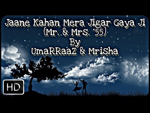 Umar Raaz Jaane Kahan Mera Jigar Gaya Ji (Mr. & Mrs. '55)