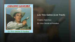 Chalino Sanchez - Los Tres Gallos