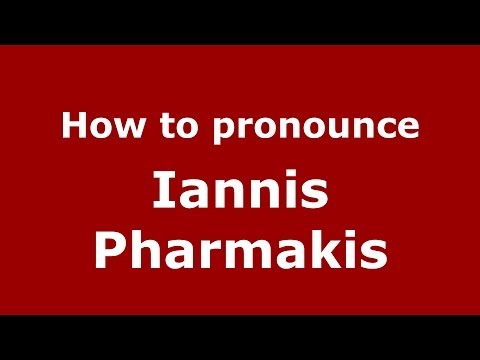 How to Pronounce Iannis Pharmakis - PronounceNames.com