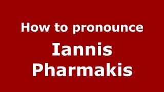 How to pronounce Iannis Pharmakis
