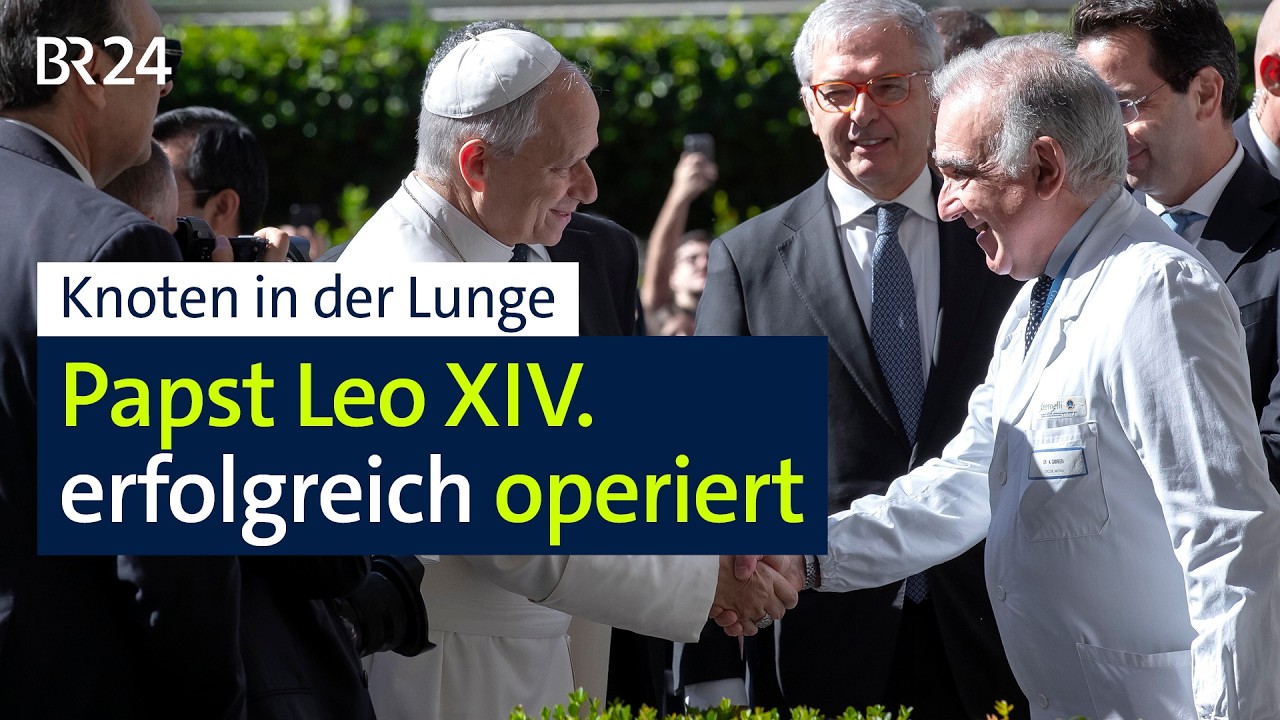 Knoten in der Lunge: Papst Leo XIV. erfolgreich operiert | BR24