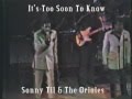 Sonny Til & The Orioles--It's Too Soon To Know