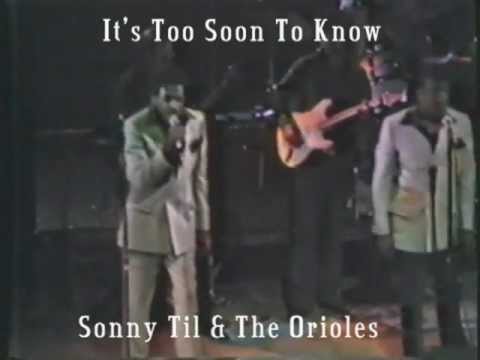 Sonny Til & The Orioles--It's Too Soon To Know