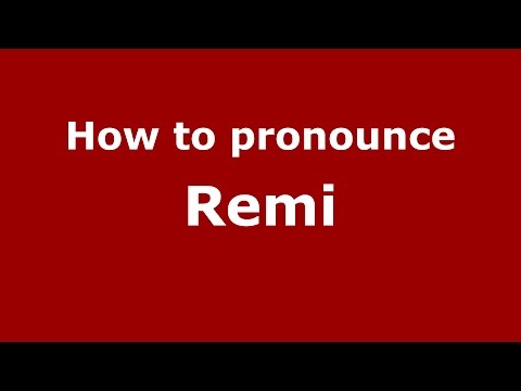 How to pronounce Remi (Brazilian Portuguese/Brazil)  - PronounceNames.com