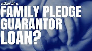 What Is A Family Pledge Guarantor Loan? (Ep81)