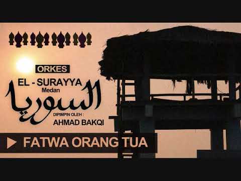 El Surayya Medan - Fatwa Orang Tua / Bila diri ingin dikenang