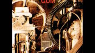 Gum — Sporadic Acts of Violence