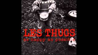 Les Thugs - As Happy As Possible