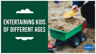 How to Entertain Young Kids of Different Ages | CloudMom