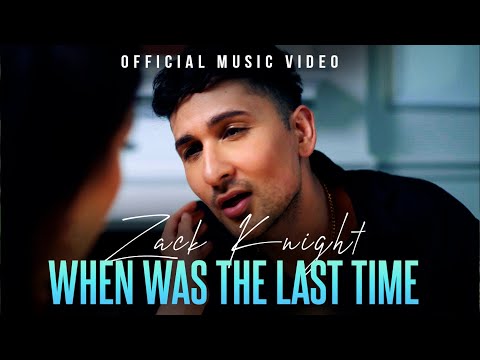 Zack Knight - When Was The Last Time (Official Music Video)