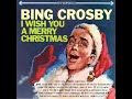 Bing Crosby - "I Wish You A Merry Christmas" (1962)
