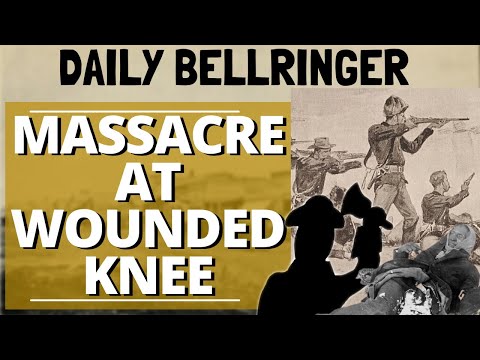 Massacre at Wounded Knee | DAILY BELLRINGER