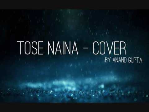 Tose Naina - Unplugged Cover | Anand Gupta