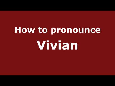 How to Pronounce Vivian - PronounceNames.com