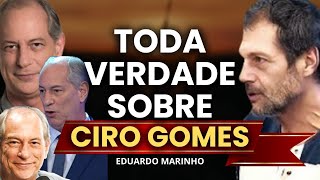 EDUARDO MARINHO RASGA O VERBO SOBRE CIRO GOMES