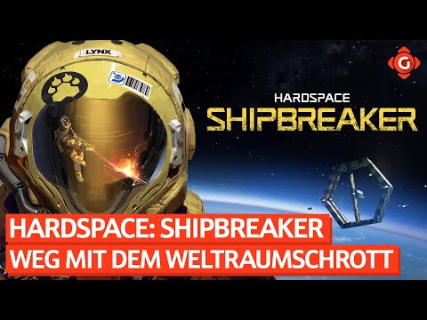 Weg mit dem Weltraumschrott - Pirmin und seine Probleme mit Hardspace: Shipbreaker | SPECIAL