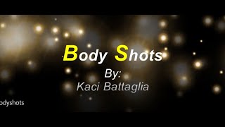 Body Shots By: Kaci Battaglia Karaoke Version