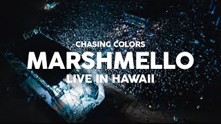 Chasing Colors | Marshmello Hawaii 2017