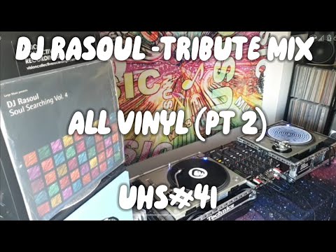 UHS#41 "DJ RASOUL TRIBUTE MIX" (PT 2) All Vinyl