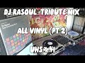 UHS#41 "DJ RASOUL TRIBUTE MIX" (PT 2) All Vinyl