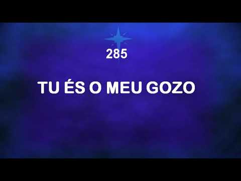 Harpa Cristã 285 - Tu És O Meu Gozo