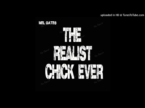 Mel Gates - Realest Chick Ever (Clean)