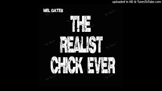 Mel Gates - Realest Chick Ever (Clean)